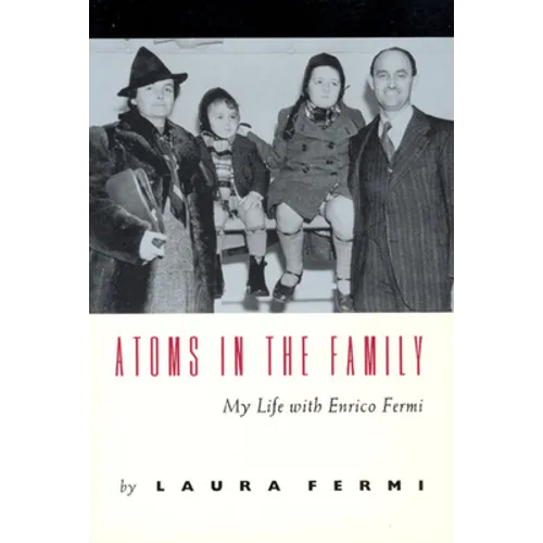 Atoms in the Family: My Life with Enrico Fermi