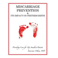 Miscarriage Prevention: & Its Impact on Preterm Birth