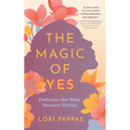 The Magic of Yes: Embrace the Wise Woman Within