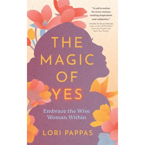 The Magic of Yes: Embrace the Wise Woman Within