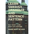 Learn Swedish Grammar and Sentence Pattern: Self-Study Guide Book for Everyone