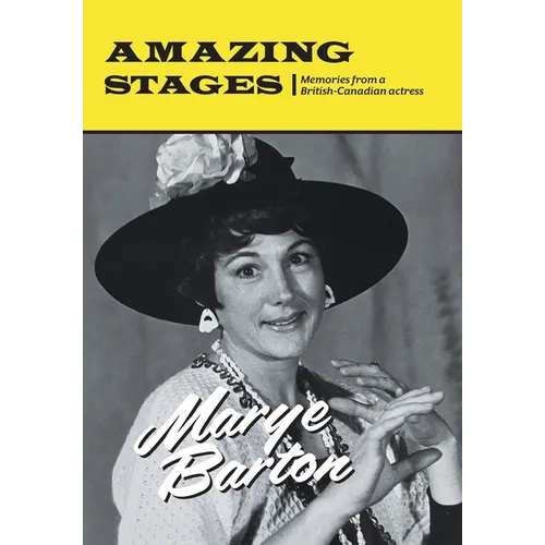 Amazing Stages: Memories from a British-Canadian actress