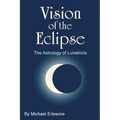 Vision of the Eclipse: The Astrology of Lunations