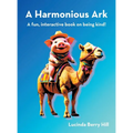 A Harmonious Ark: A fun, interactive book on being kind!