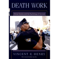 Death Work: Police, Trauma, and the Psychology of Survival