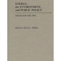 Energy, the Environment, and Public Policy: Issues for the 1990s