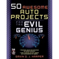 50 Awesome Auto Projects for the Evil Genius