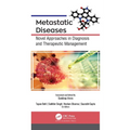 Metastatic Diseases: Novel Approaches in Diagnosis and Therapeutic Management
