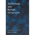 Technology and Market Structure: Theory and History