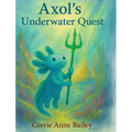 Axol's Underwater Quest