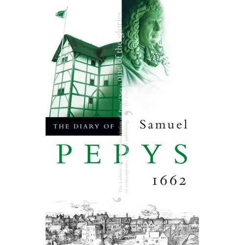 The Diary of Samuel Pepys: Volume III - 1662