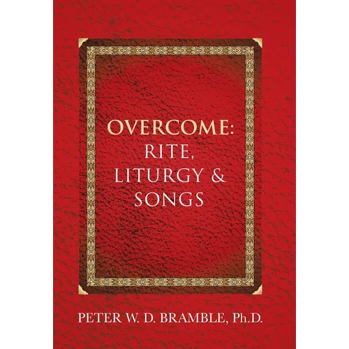 Overcome: Rite, Liturgy & Songs