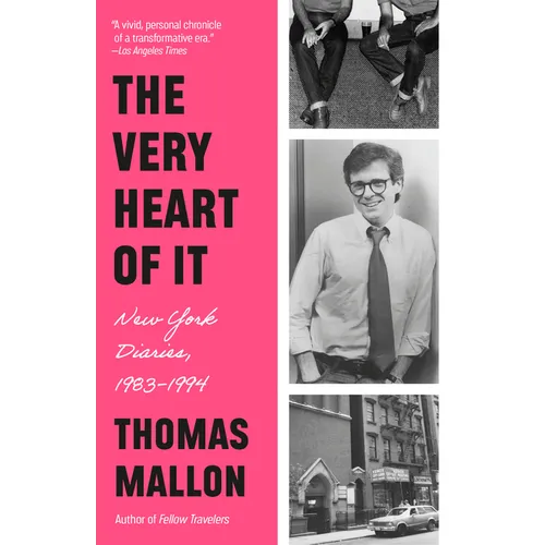 The Very Heart of It: New York Diaries, 1983-1994