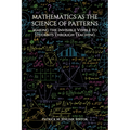 Mathematics as the Science of Patterns: Making the Invisible Visible to Students Through Teaching
