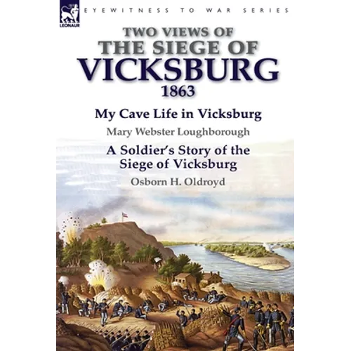 Two Views of the Siege of Vicksburg, 1863