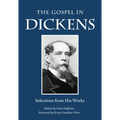 The Gospel in Dickens: Selections from His Works
