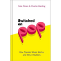 Switched on Pop: How Popular Music Works, and Why It Matters