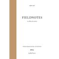 Fieldnotes: in stillness & motion