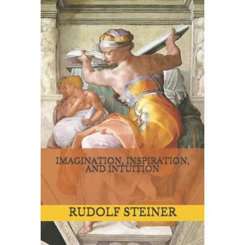 Imagination, Inspiration, and Intuition