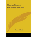 Canvas Canoes: How to Build Them (1895)