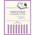 The Mitzvah Planning Guide: Do-It-Yourself-With-Help Bar and Bat Mitzvah Planning Guide