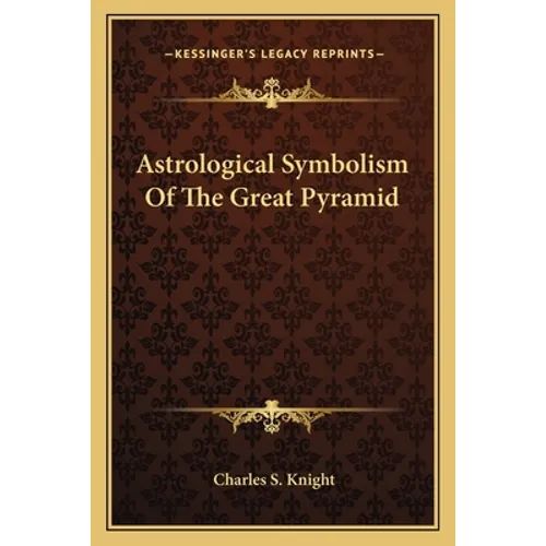 Astrological Symbolism Of The Great Pyramid