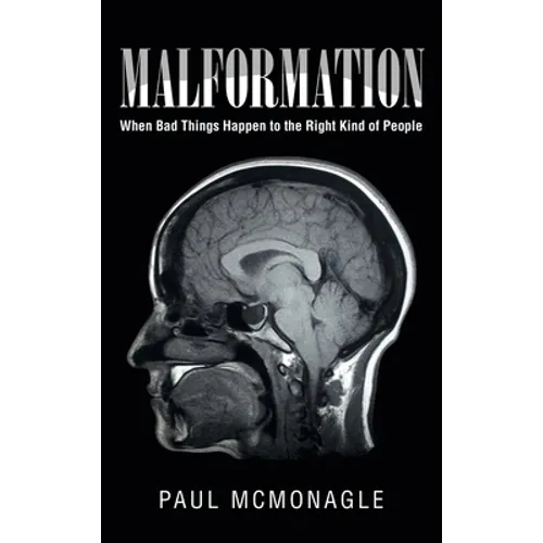 Malformation: When Bad Things Happen to the Right Kind of People