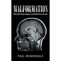 Malformation: When Bad Things Happen to the Right Kind of People