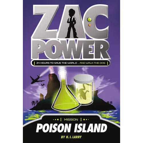 Zac Power #1: Poison Island: 24 Hours to Save the World ... and Walk the Dog