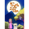Tell the Truth as Often as You Can