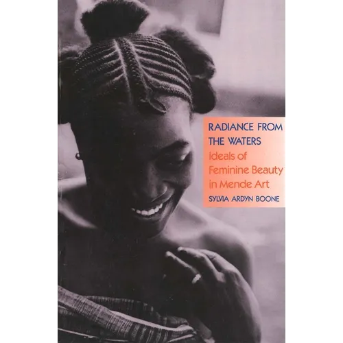 Radiance from the Waters: Ideals of Feminine Beauty in Mende Art