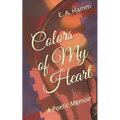Colors of My Heart: A Poetic Memoir