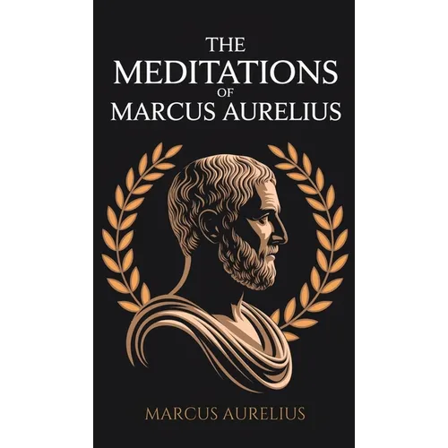 The Meditations of Marcus Aurelius