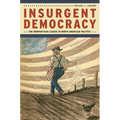 Insurgent Democracy: The Nonpartisan League in North American Politics