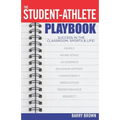 The Student-Athlete Playbook: Success in the Classroom, Sports & Life!
