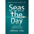 Seas the Day: The true story of fear, friendship, and faith while stranded at sea during Covid-19