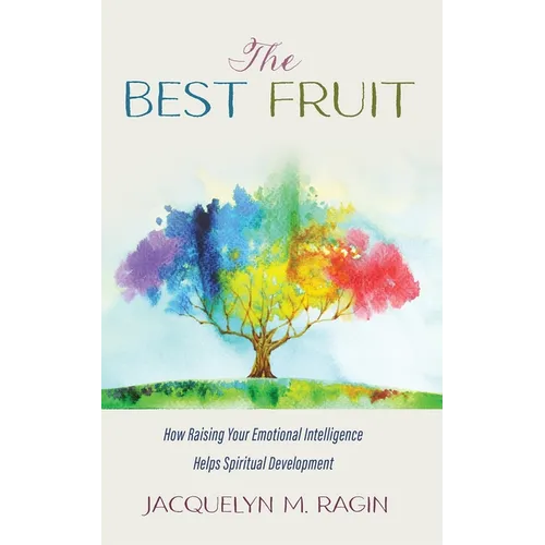 The Best Fruit: How Raising Your Emotional Intelligence Helps Spiritual Development