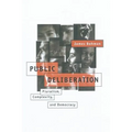 Public Deliberation: Pluralism, Complexity, and Democracy