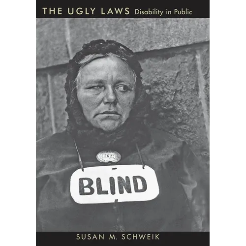 The Ugly Laws: Disability in Public