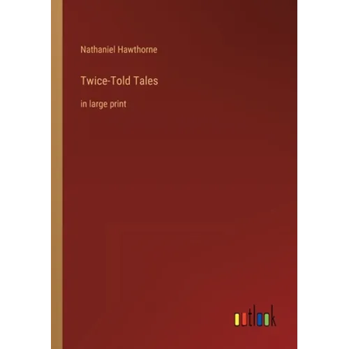 Twice-Told Tales: in large print
