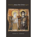 Meeting Jesus the Christ Again: A Conservative Progressive Faith