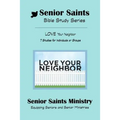 Senior Saints Bible Study Love Your Neighbor: Book 3 "Love Your Neighbor"