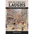 How the Other Half Laughs: The Comic Sensibility in American Culture, 1895-1920