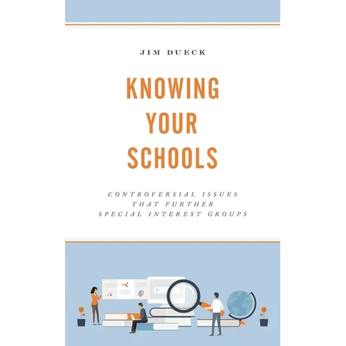 Knowing Your Schools: Controversial Issues That Further Special Interest Groups