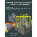 Autodesk Fusion 360 Black Book (V 2.0.18477) Part II