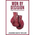 Won By Decision: From Victim to Victorious