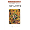 A Bush Which Burns But Is Not Consumed: The Prayer of the Heart in the Singular Romanian Experience of the Burning Bush