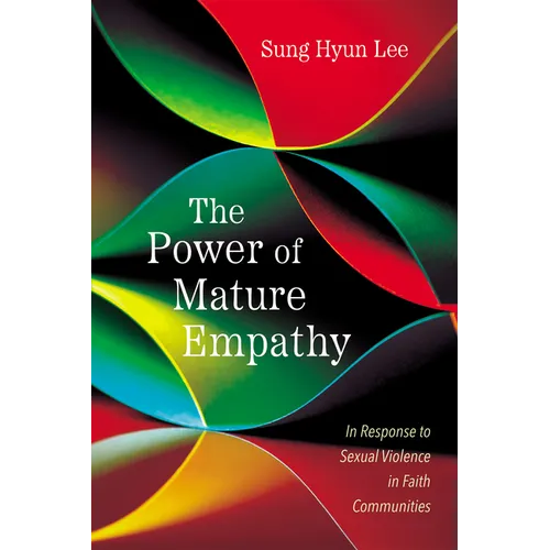 The Power of Mature Empathy: In Response to Sexual Violence in Faith Communities