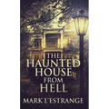 The Haunted House From Hell