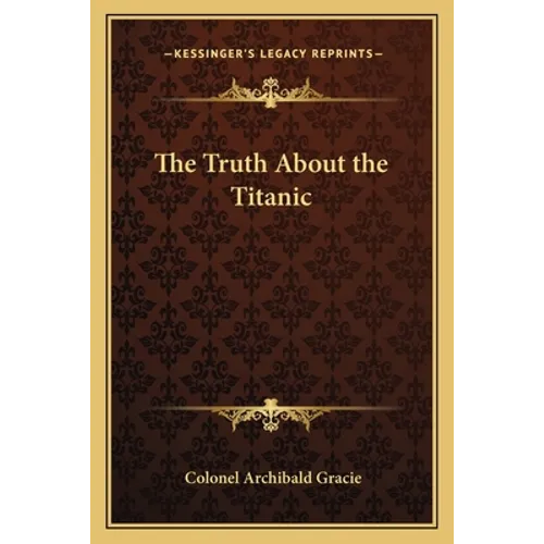 The Truth About the Titanic